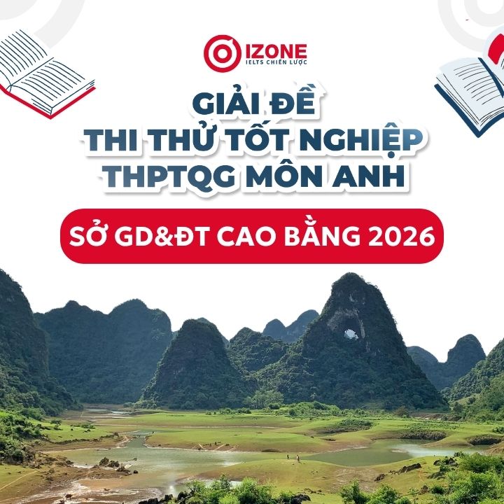 Giải đề thi thử tốt nghiệp THPTQG môn Anh sở GD&ĐT Cao Bằng 2026