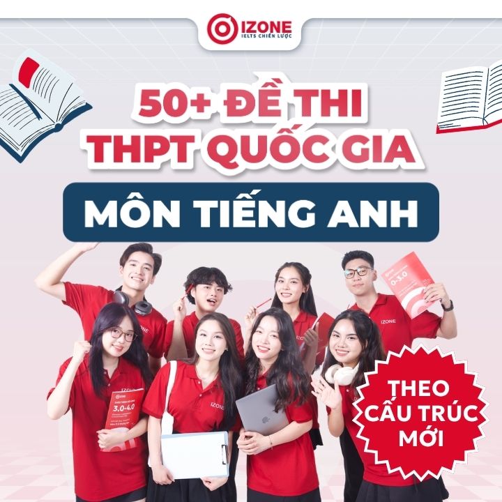 50+ Đề thi THPT Quốc Gia môn tiếng Anh (theo cấu trúc mới) 2026