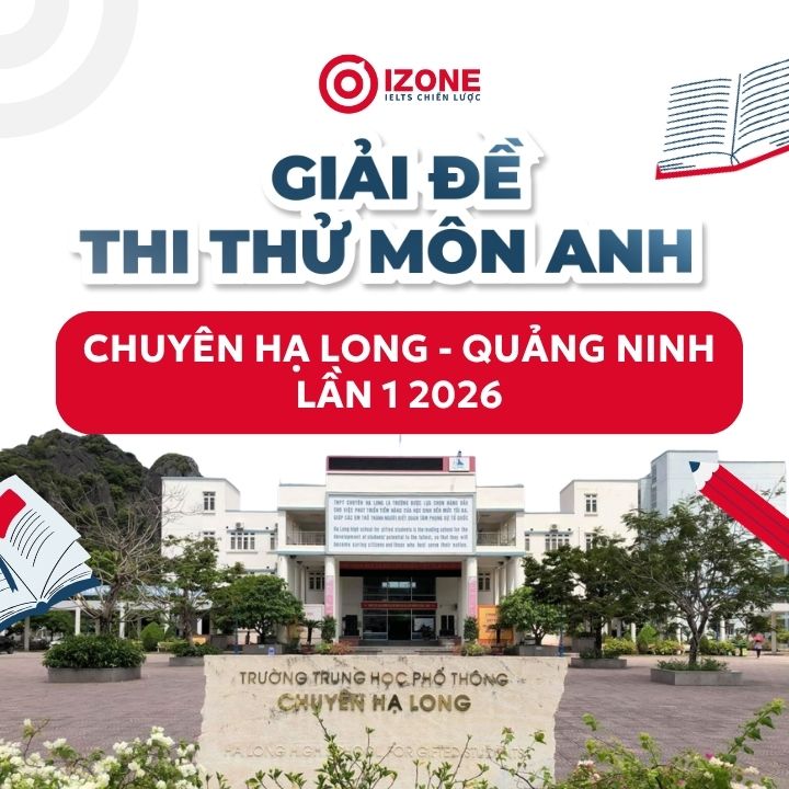 Giải đề thi thử tiếng Anh chuyên Hạ Long – Quảng Ninh lần 1 2026