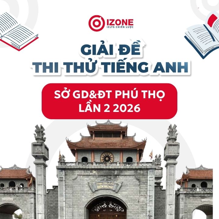 Giải đề thi thử tiếng Anh Sở GD&ĐT Phú Thọ lần 2 2026