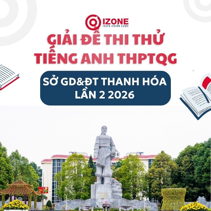 Giải đề thi thử tiếng Anh Sở GD&ĐT Thanh Hóa lần 2 2026