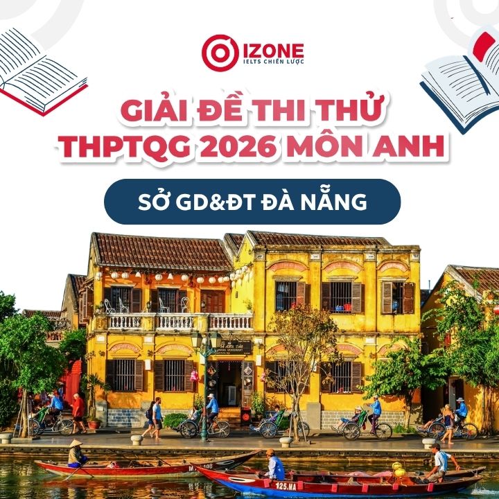 Giải đề thi thử tốt nghiệp tiếng Anh Sở GD&ĐT Đà Nẵng 2026