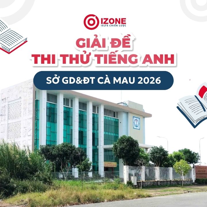 Giải đề thi thử tiếng Anh THPTQG Sở GD&ĐT Cà Mau 2026
