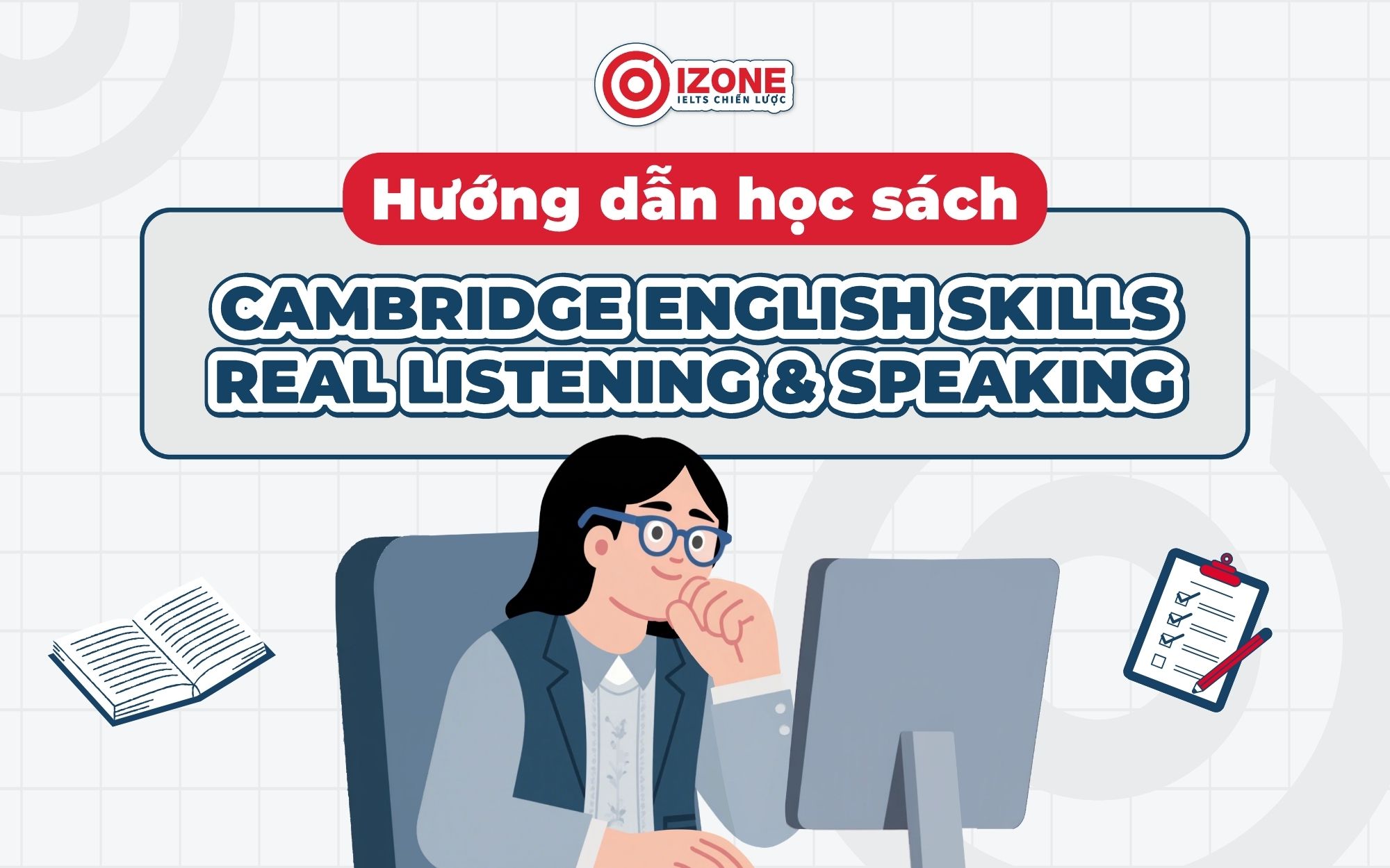 Hướng dẫn học sách Cambridge English Skills: Real Listening & Speaking