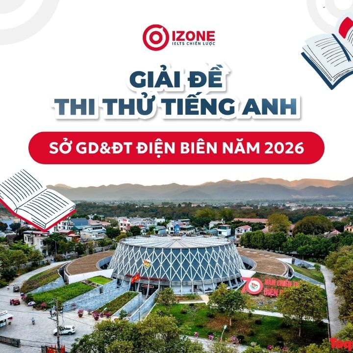 Giải đề thi thử tiếng Anh Sở GD&ĐT Điện Biên năm 2026