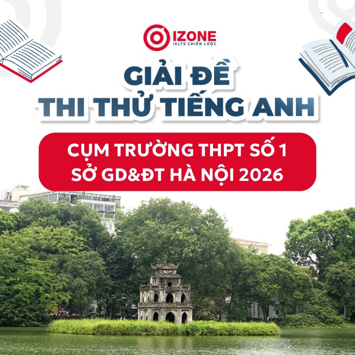 Giải đề tiếng Anh thi thử cụm trường THPT số 1 Sở Hà Nội 2026