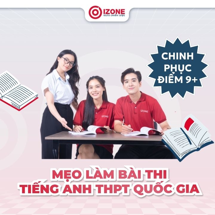 Mẹo làm bài thi tiếng Anh THPT Quốc gia giúp bứt phá điểm 9+