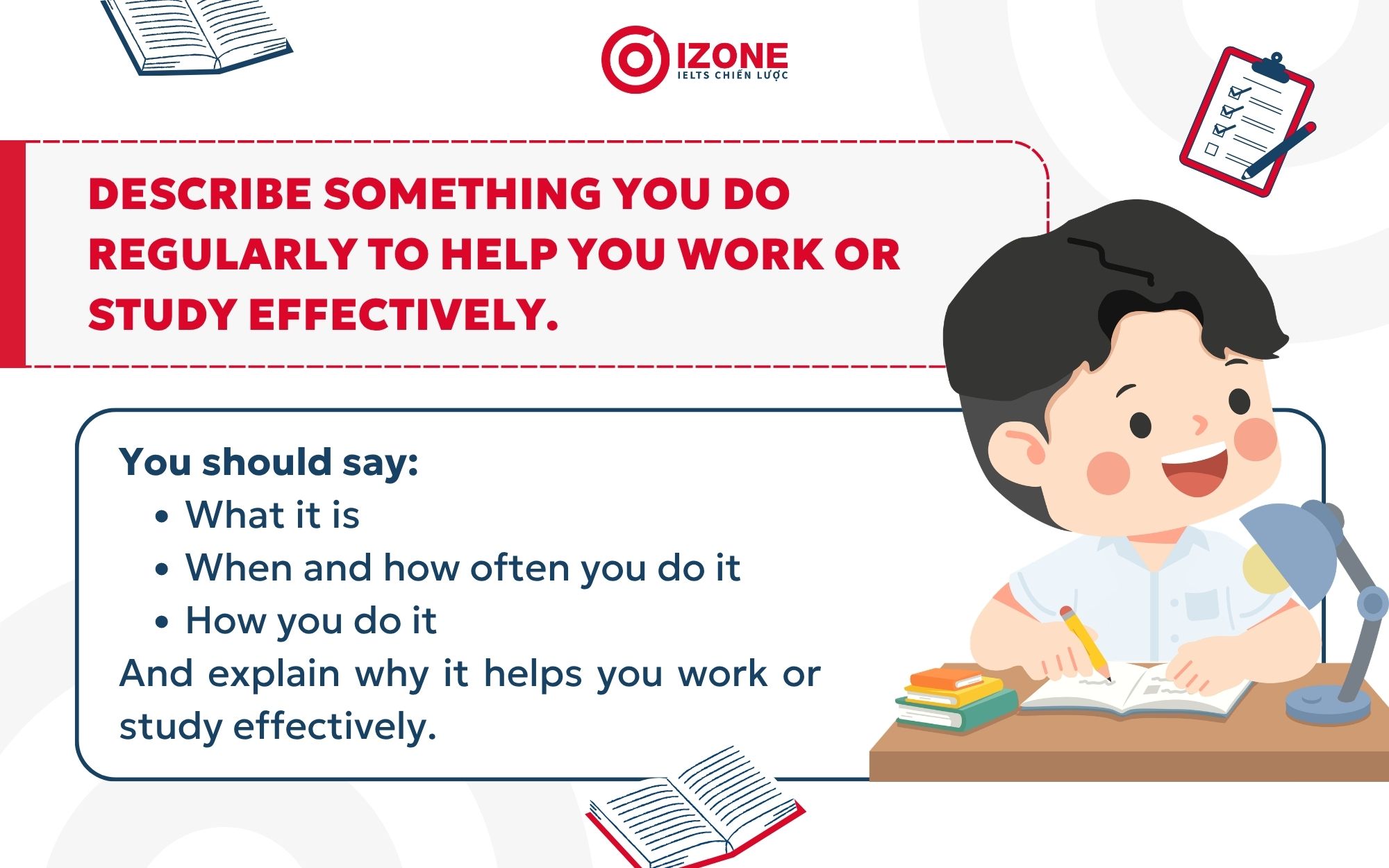 Cue Card Describe something you do regularly to help you work or study effectively