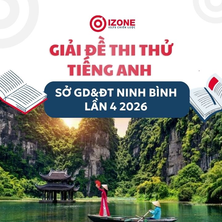 Giải đề thi thử tiếng Anh sở GD&ĐT Ninh Bình lần 4 2026
