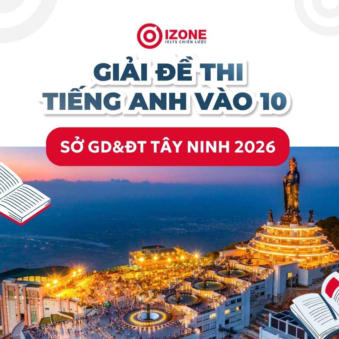 Giải chi tiết đề thi tiếng Anh vào 10 Tây Ninh 2026