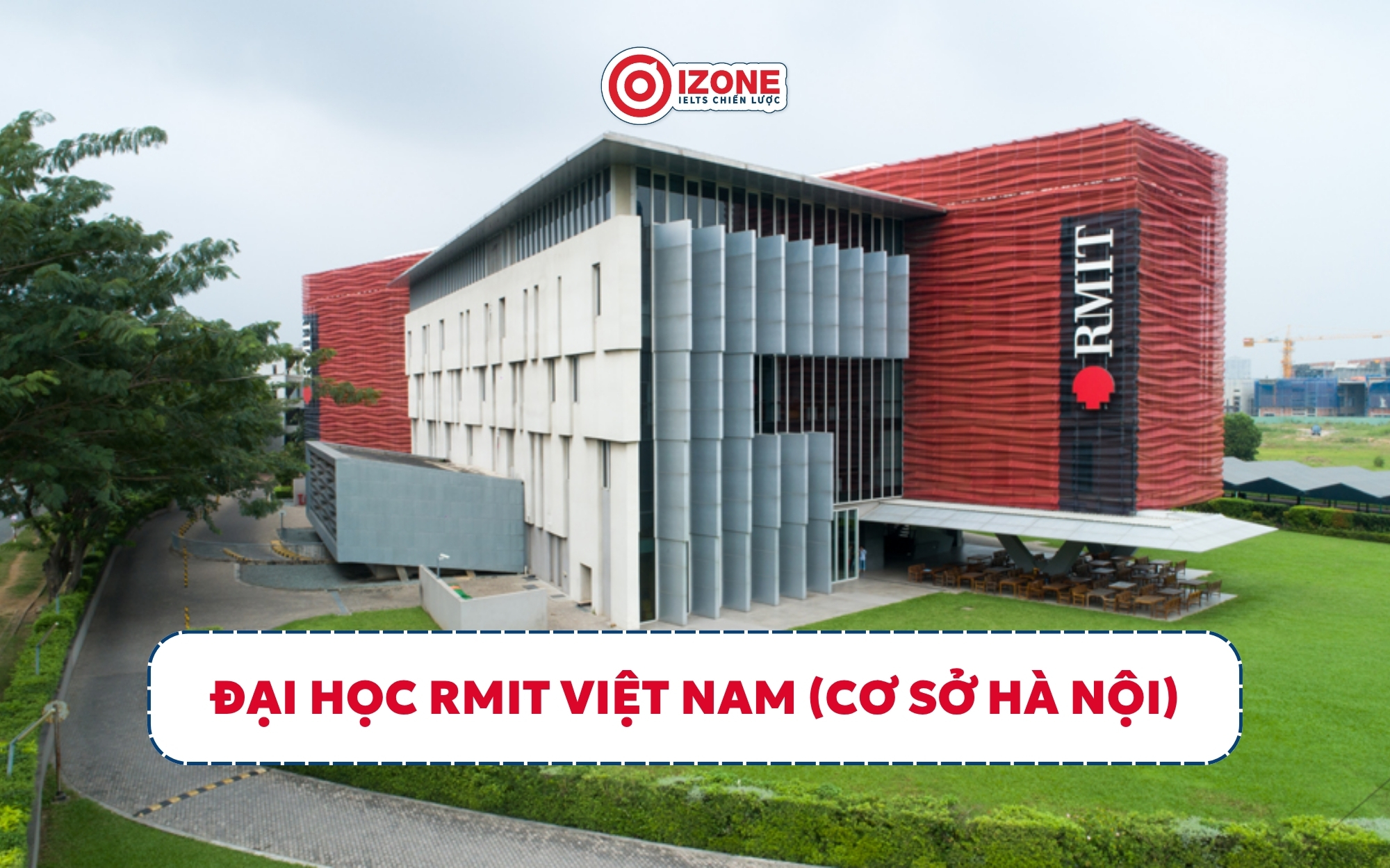 RMIT Việt Nam cơ sở Hà Nội trong top các trường đại học dân lập ở Hà Nội.