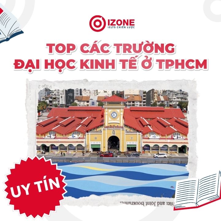 Review top 19 trường Đại học khối kinh tế ở TPHCM: Điểm chuẩn, học phí mới nhất 2026