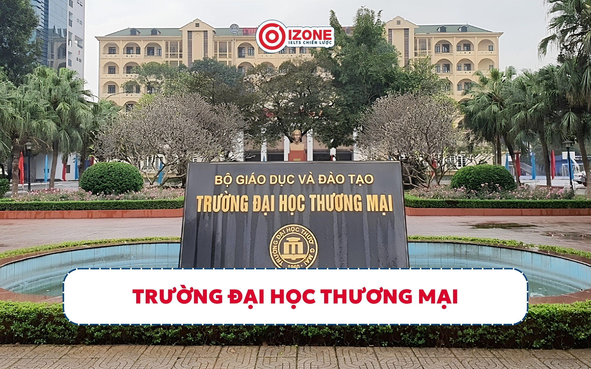 Trường Đại học Thương mại là một trong những các trường đào tạo ngành du lịch đáng tham khảo tại Hà Nội