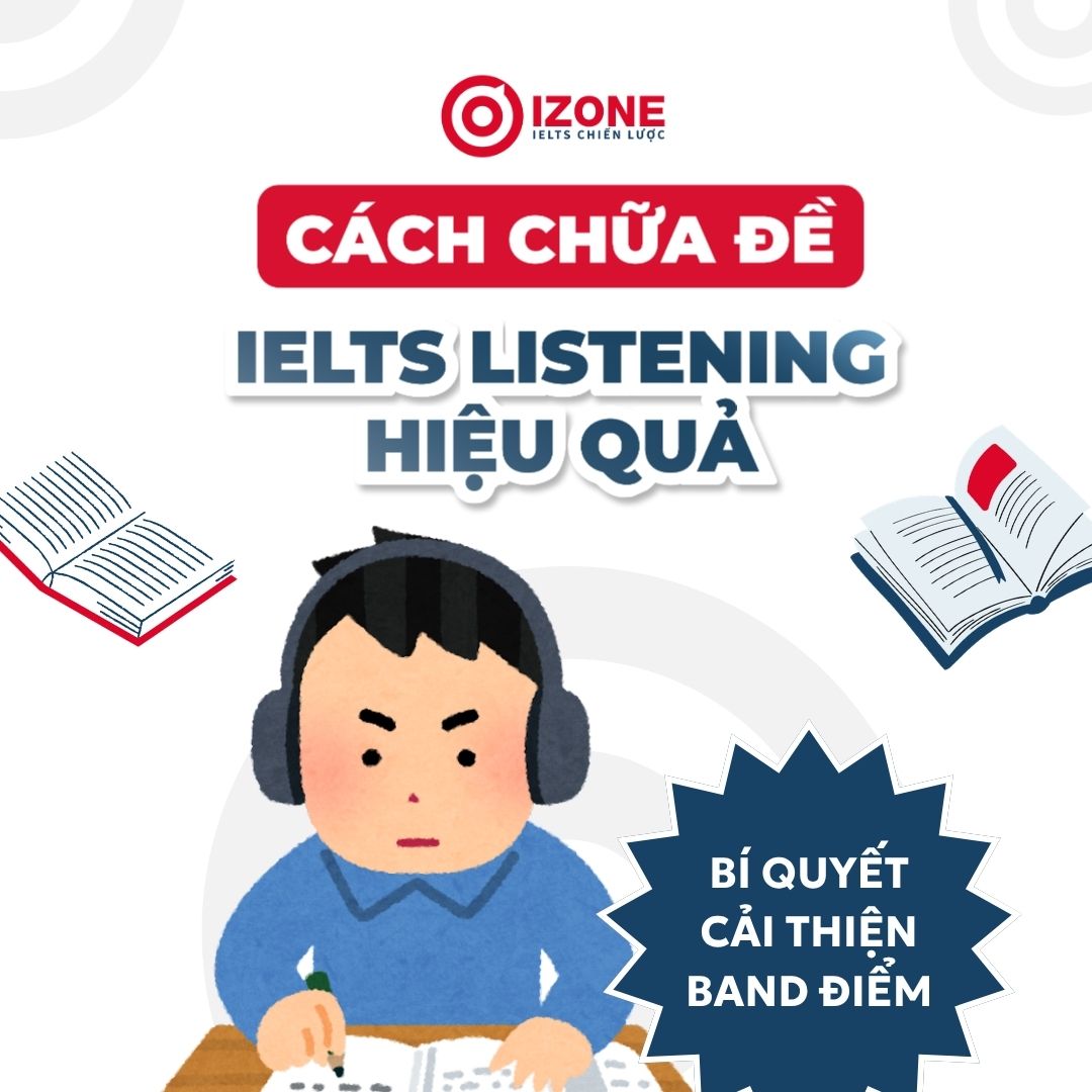 Cách chữa đề IELTS Listening hiệu quả giúp cải thiện band điểm