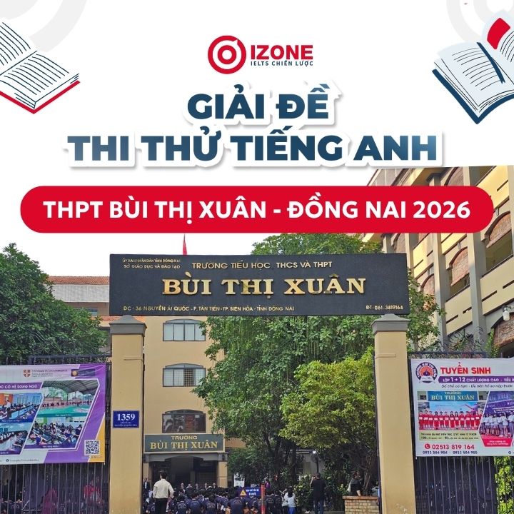 Giải đề thi thử tốt nghiệp môn Anh THPT Bùi Thị Xuân Đồng Nai 2026
