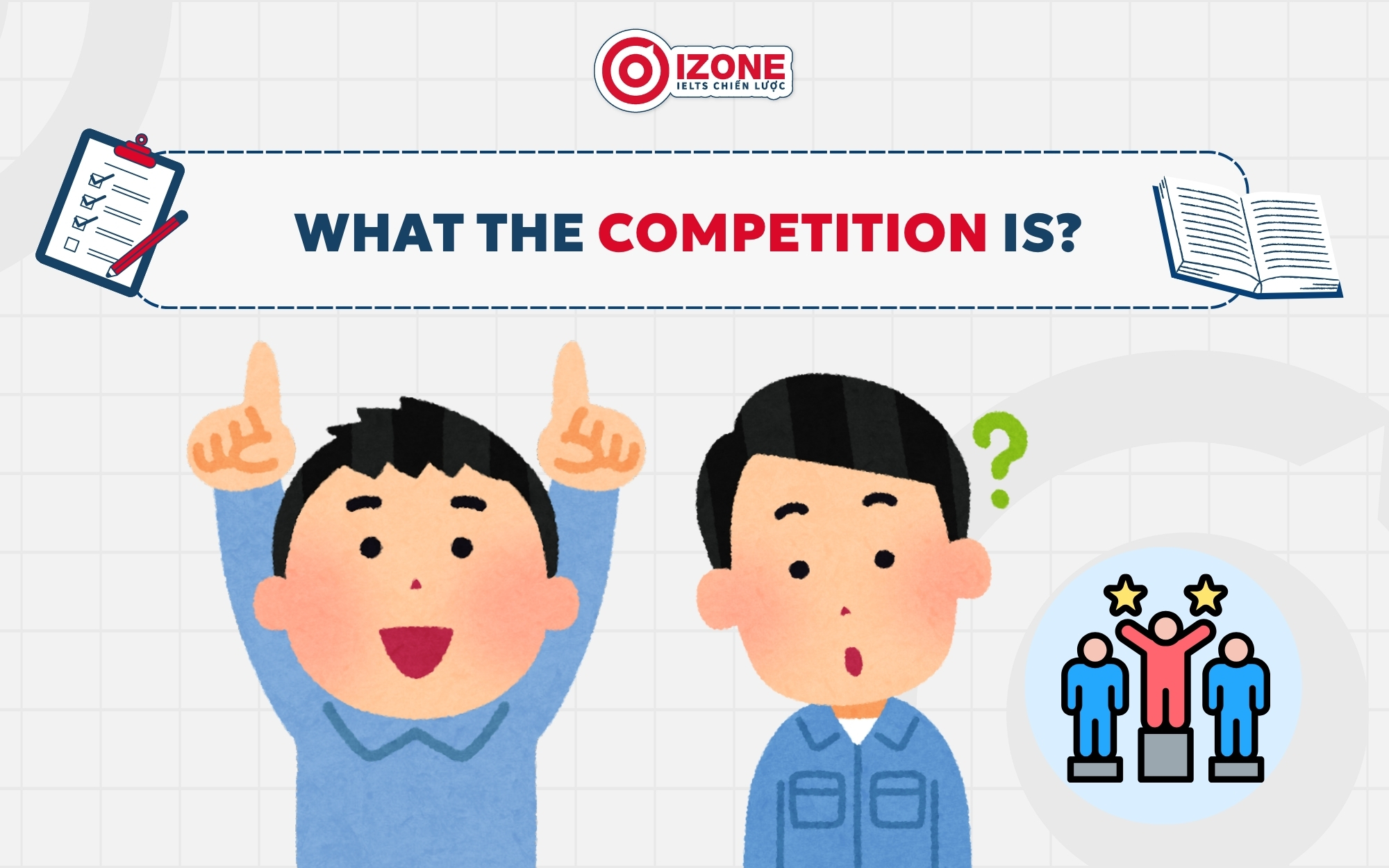 Cách giới thiệu cuộc thi trong đề bài Describe a competition you want to take part in