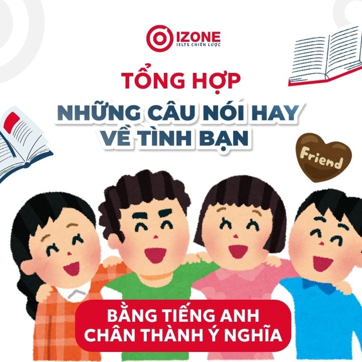 55+ Những câu nói hay về tình bạn bằng tiếng Anh hay nhất