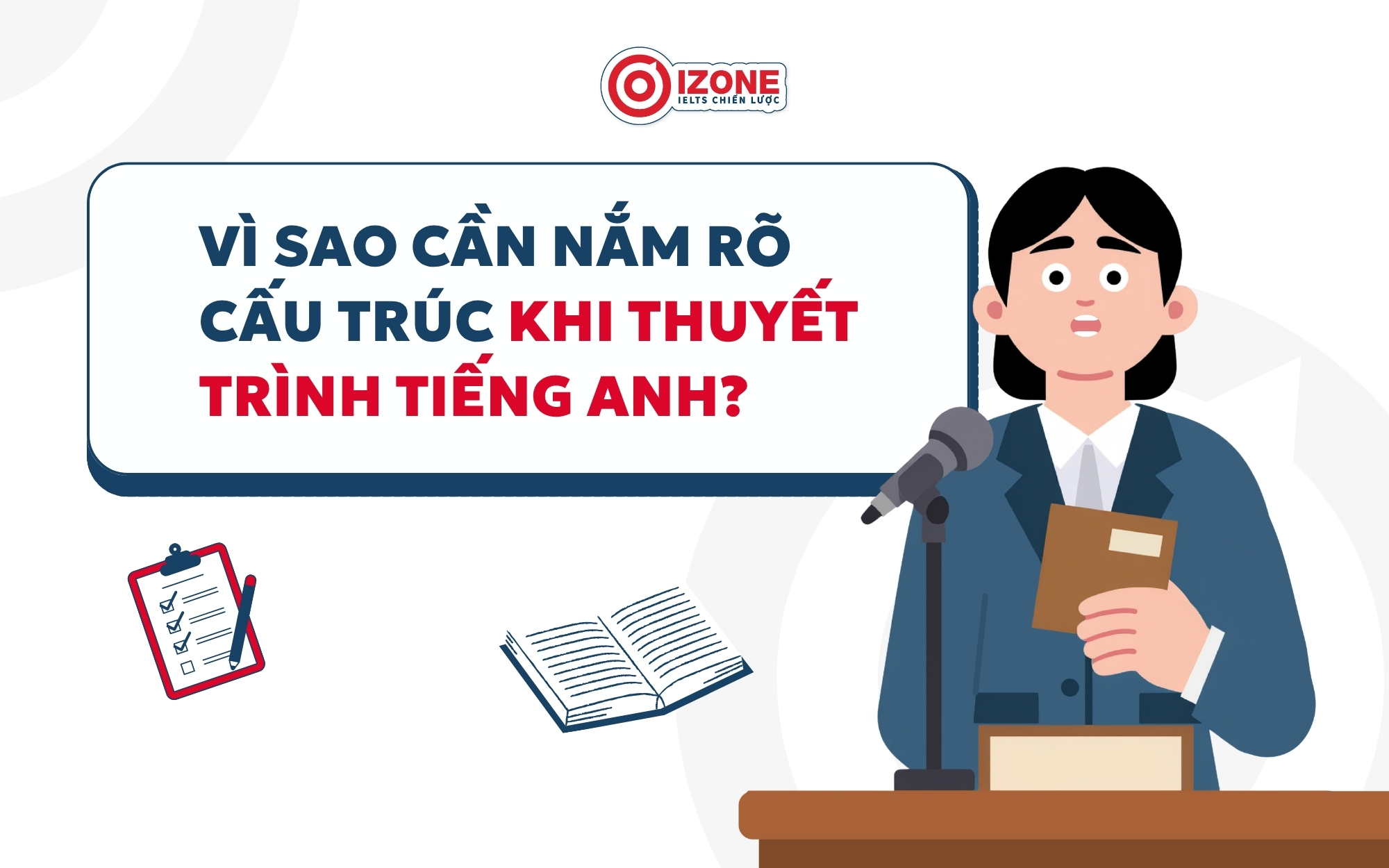 Lý do cần nắm rõ cấu trúc khi thuyết trình tiếng Anh