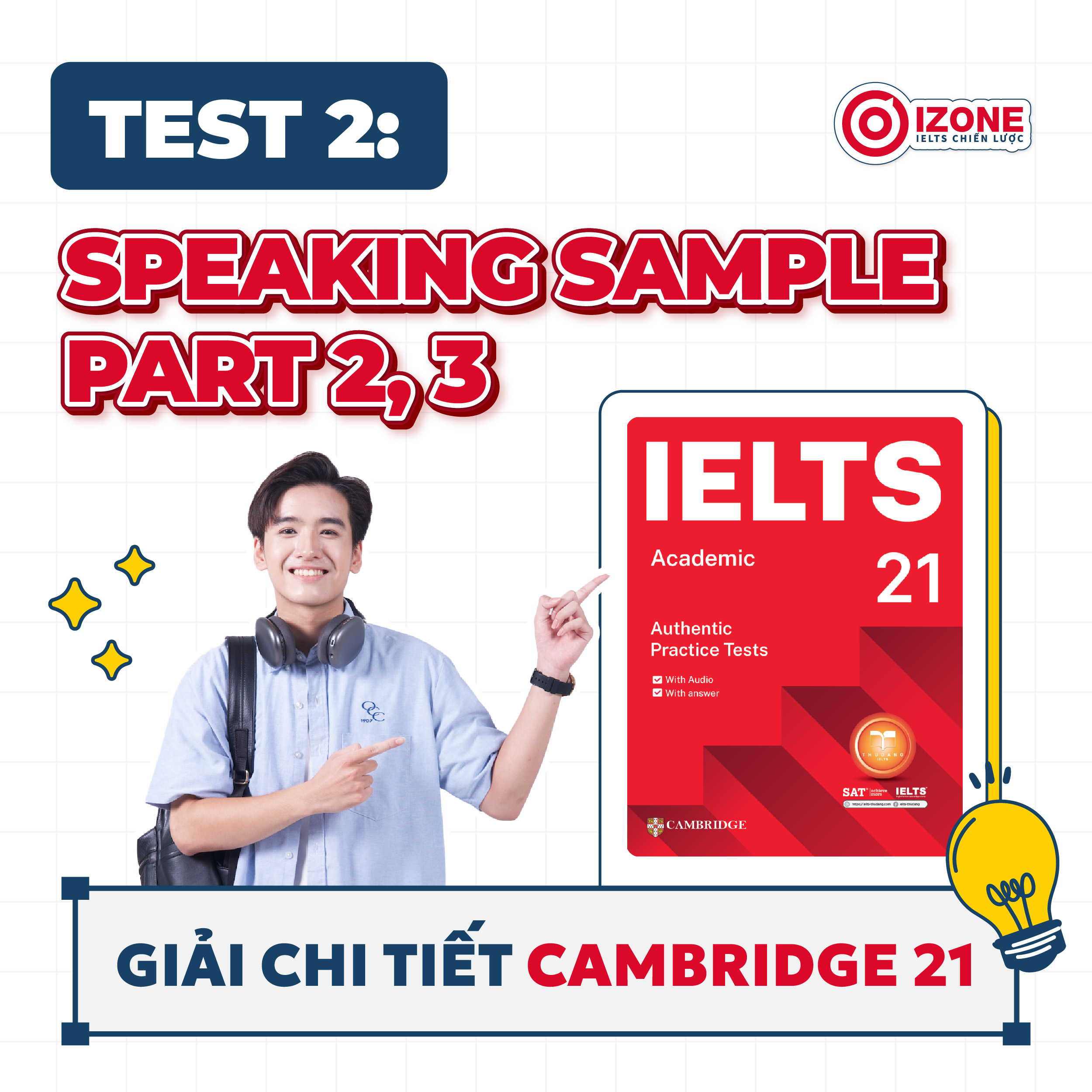 Giải đề IELTS Cambridge 21 – Test 2: Speaking Part 2&3
