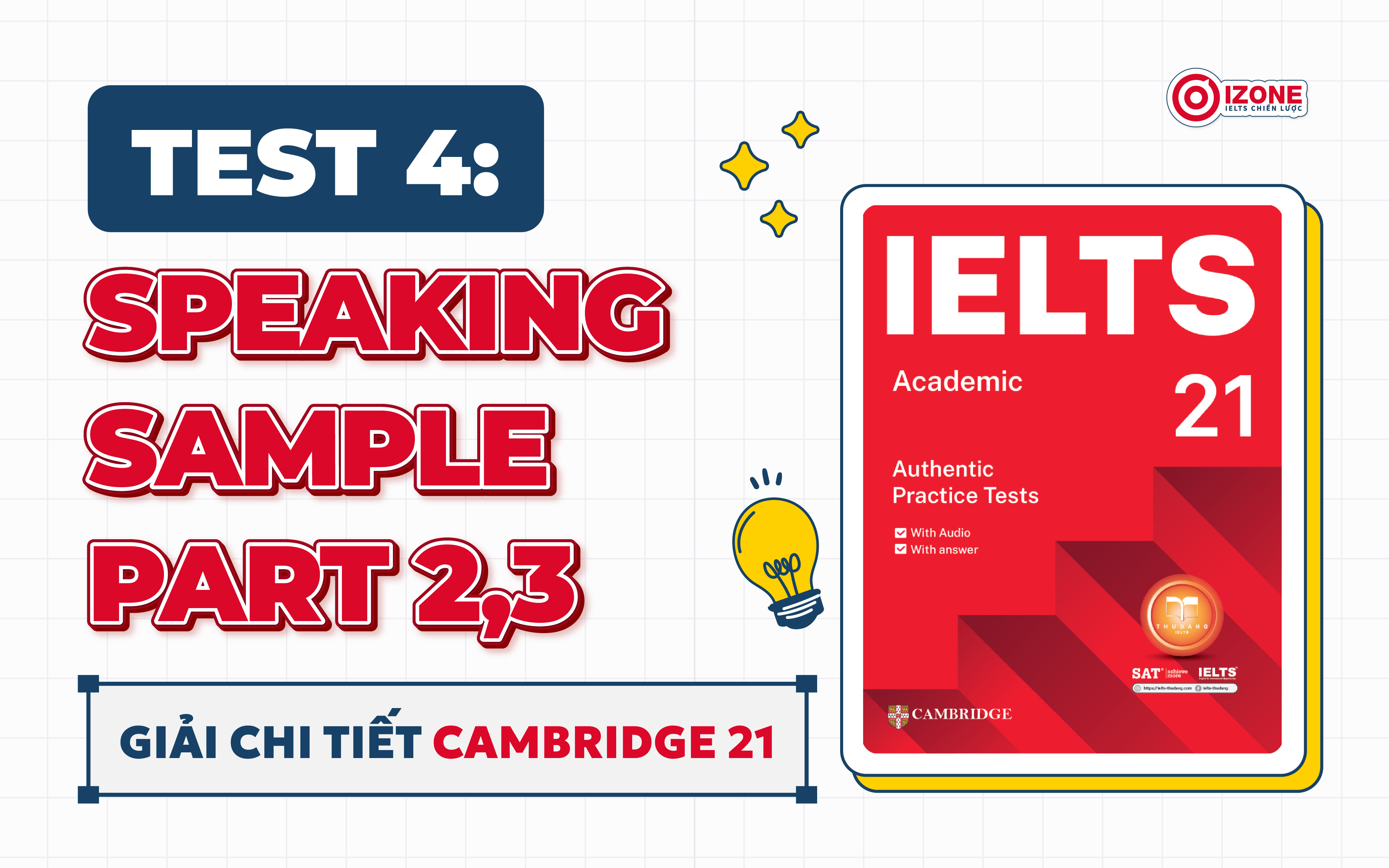 giải đề IELTS Cambridge 21 Test 4 Speaking Sample Task 2&3