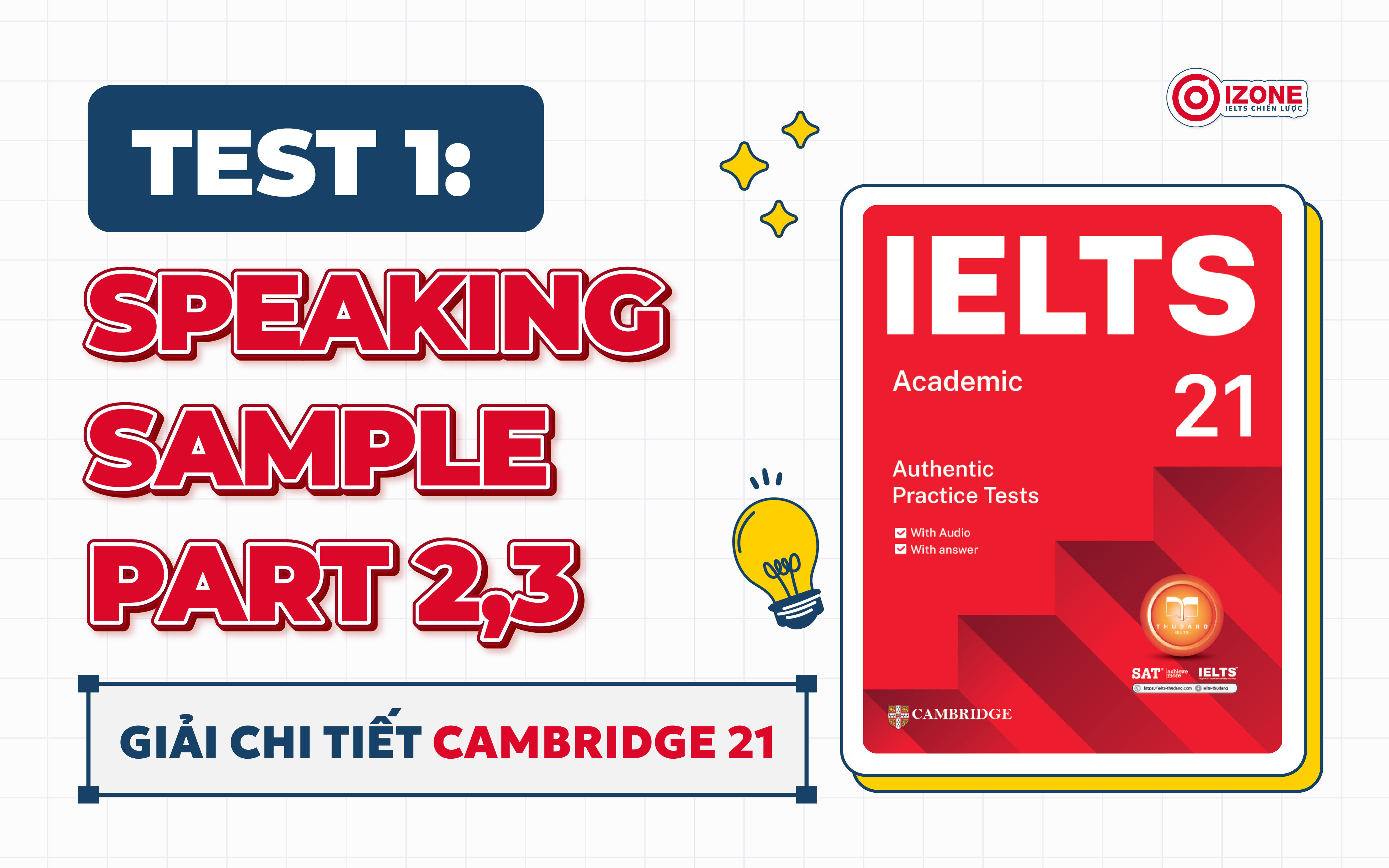 giải đề IELTS Cambridge 21 Test 1 Speaking Sample Task 2&3