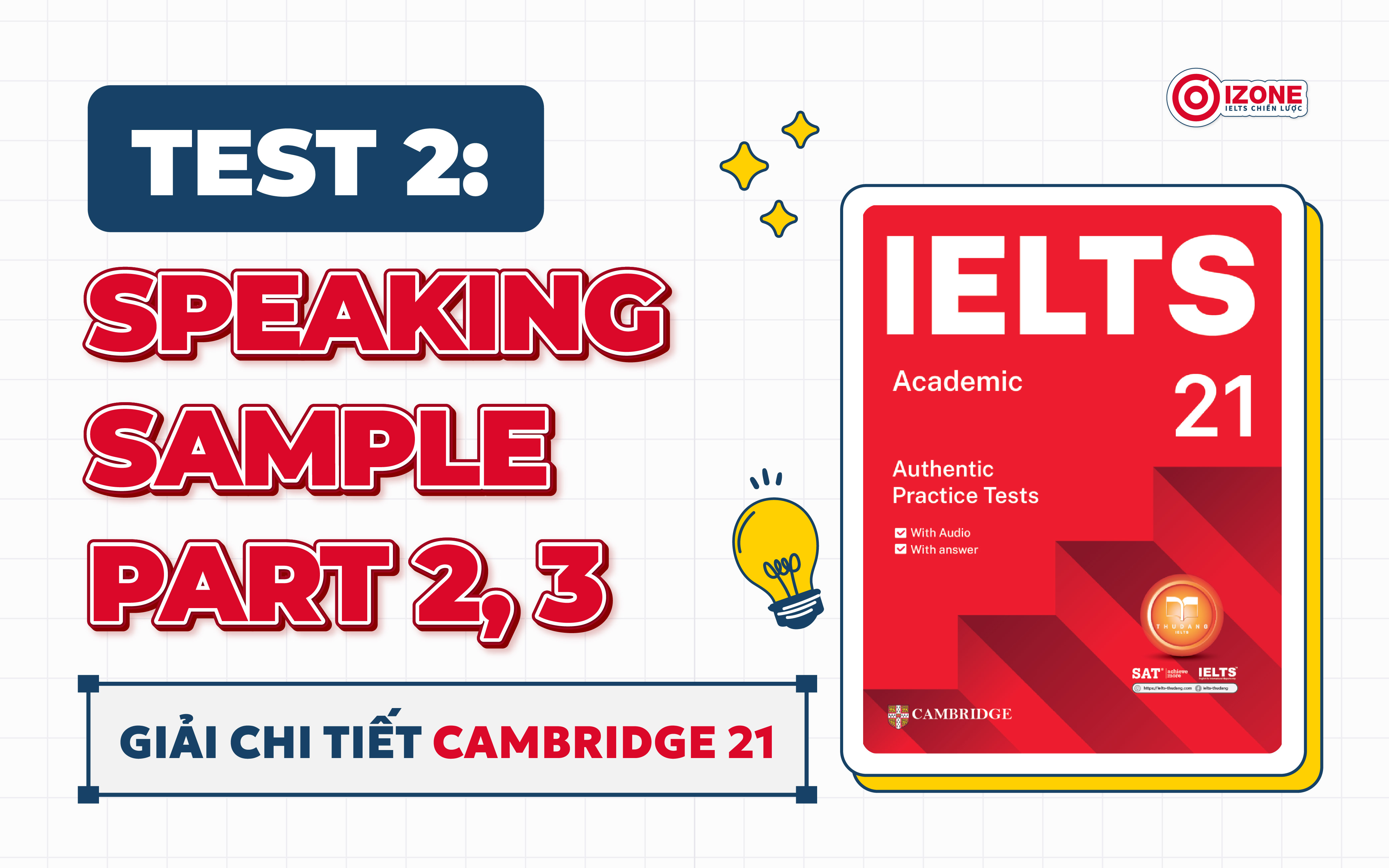 giải đề IELTS Cambridge 21 Test 2 Speaking Sample Task 2&3