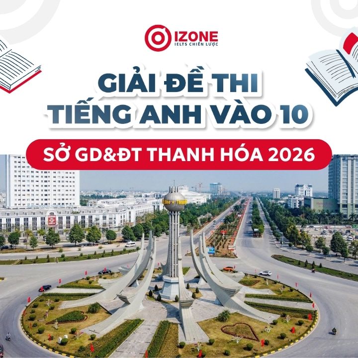 Giải đề thi tiếng Anh vào 10 sở GD&ĐT Thanh Hóa 2026