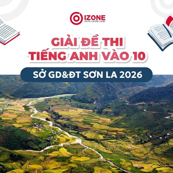 Giải chi tiết đề thi tiếng Anh vào 10 Sở Sơn La 2026