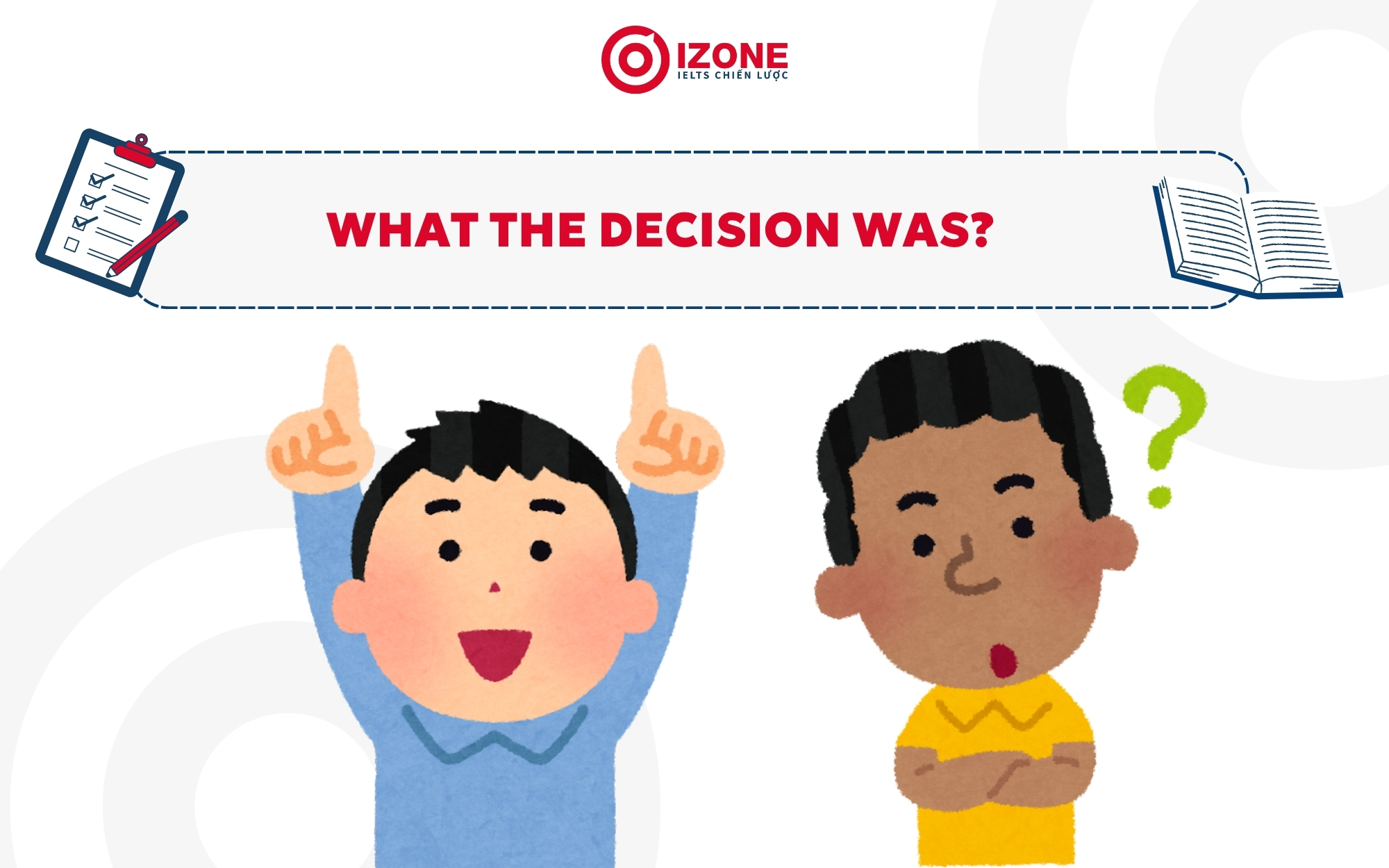 Describe a good decision you made recently – quyết định đó là gì
